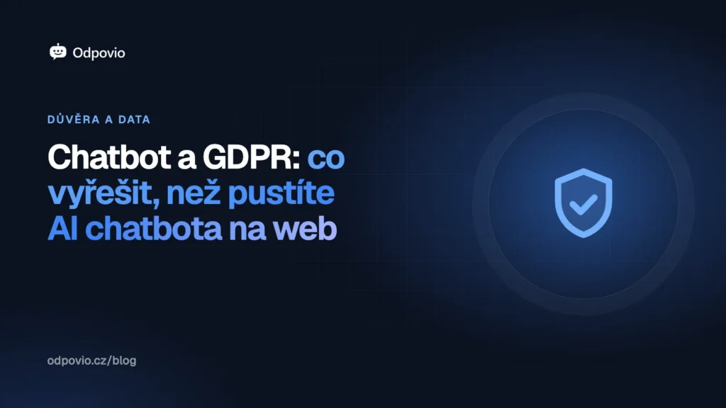 Obálka článku Chatbot a GDPR: co vyřešit, než pustíte AI chatbota na web