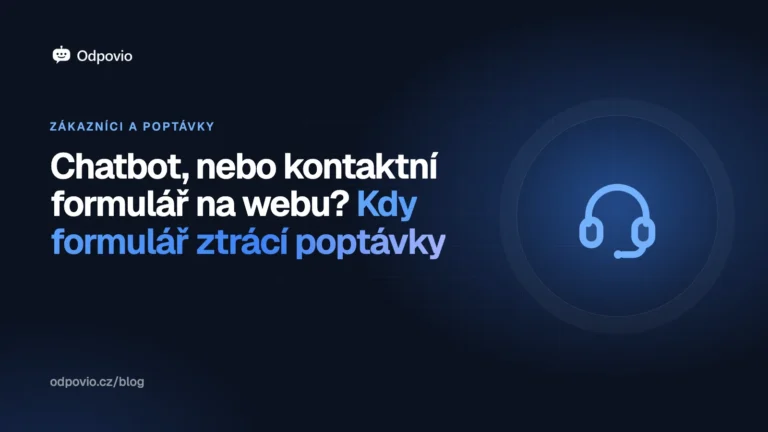 Obálka článku Chatbot, nebo kontaktní formulář na webu? Kdy formulář ztrácí poptávky