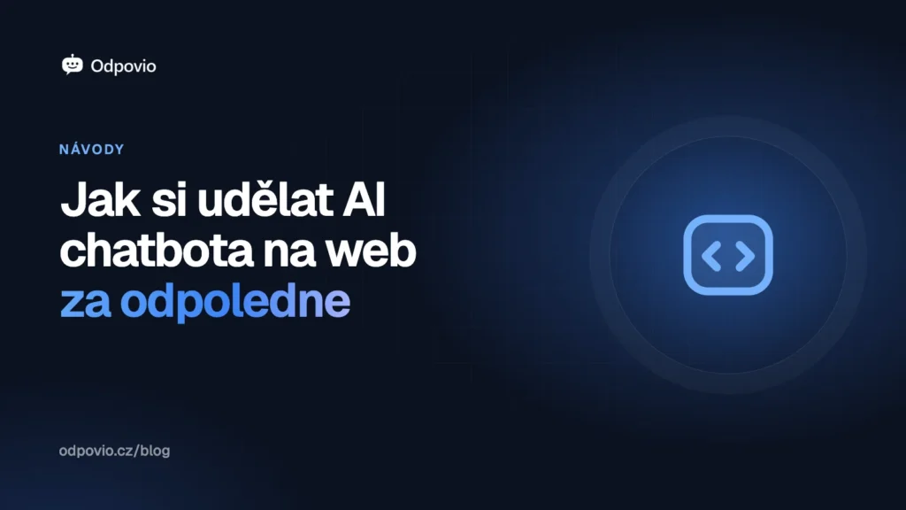 Obálka článku Jak si udělat AI chatbota na web za odpoledne